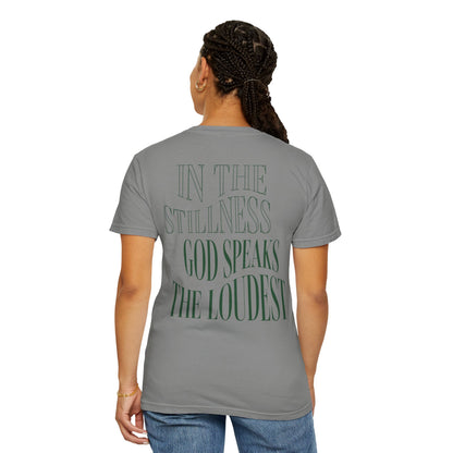 Unisex "In the Stillness God Speaks the Loudest" T-Shirt