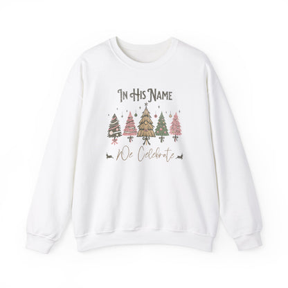 Christmas Celebration Crewneck Sweatshirt - "In His Name We Celebrate"