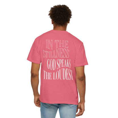 Unisex "In the Stillness God Speaks the Loudest" T-Shirt