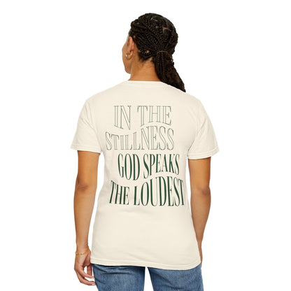 Unisex "In the Stillness God Speaks the Loudest" T-Shirt