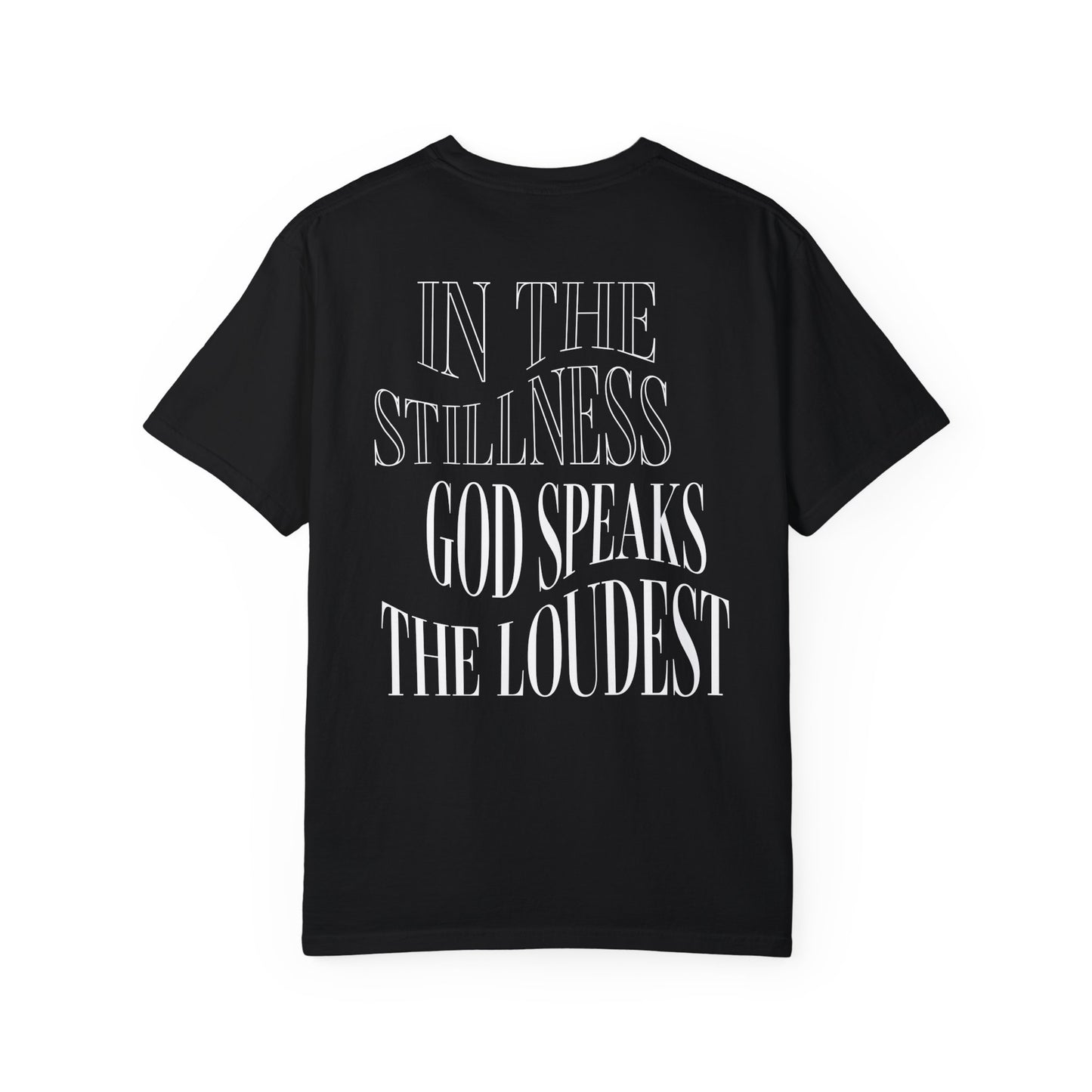 Unisex "In the Stillness God Speaks the Loudest" T-Shirt