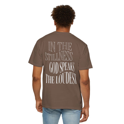 Unisex "In the Stillness God Speaks the Loudest" T-Shirt