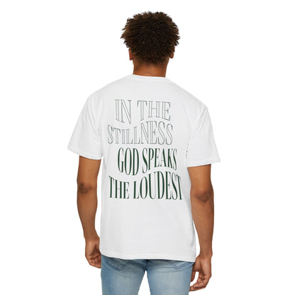 Unisex "In the Stillness God Speaks the Loudest" T-Shirt