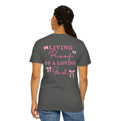 Living Proof of a Loving God T-Shirt