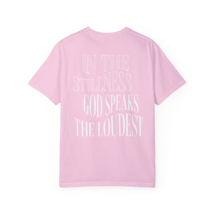 Unisex "In the Stillness God Speaks the Loudest" T-Shirt