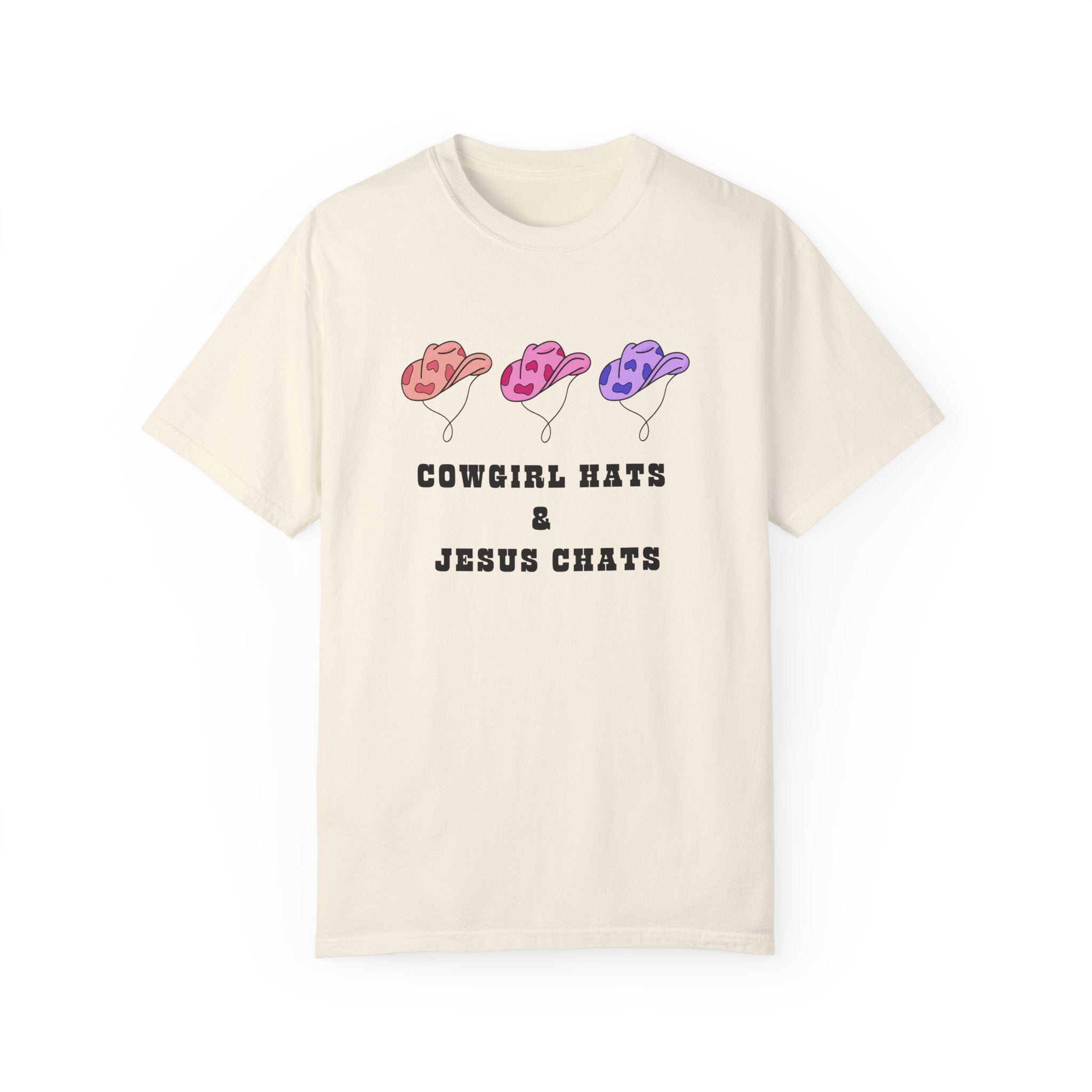 Cowgirl Hats & Jesus Chats Unisex Garment-Dyed T-Shirt