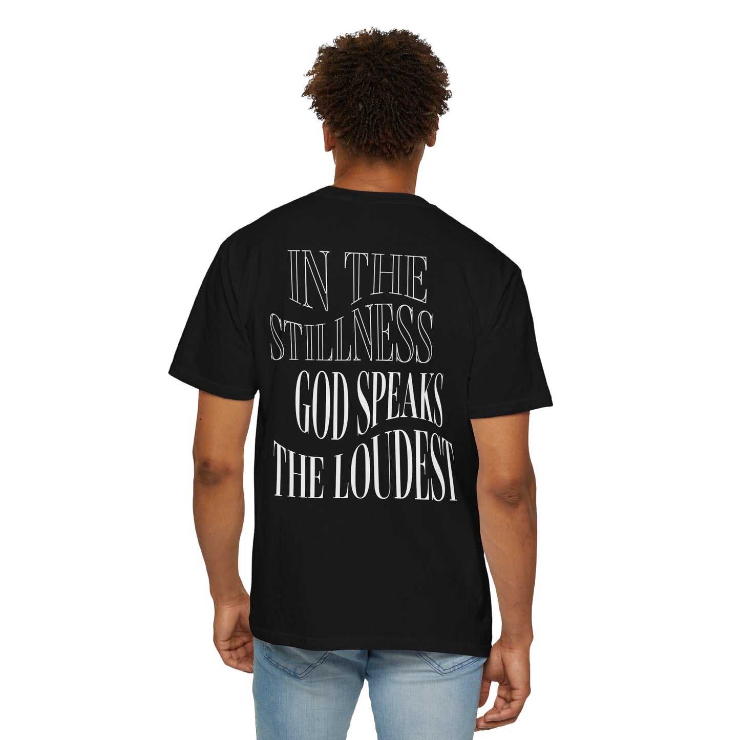 Unisex "In the Stillness God Speaks the Loudest" T-Shirt