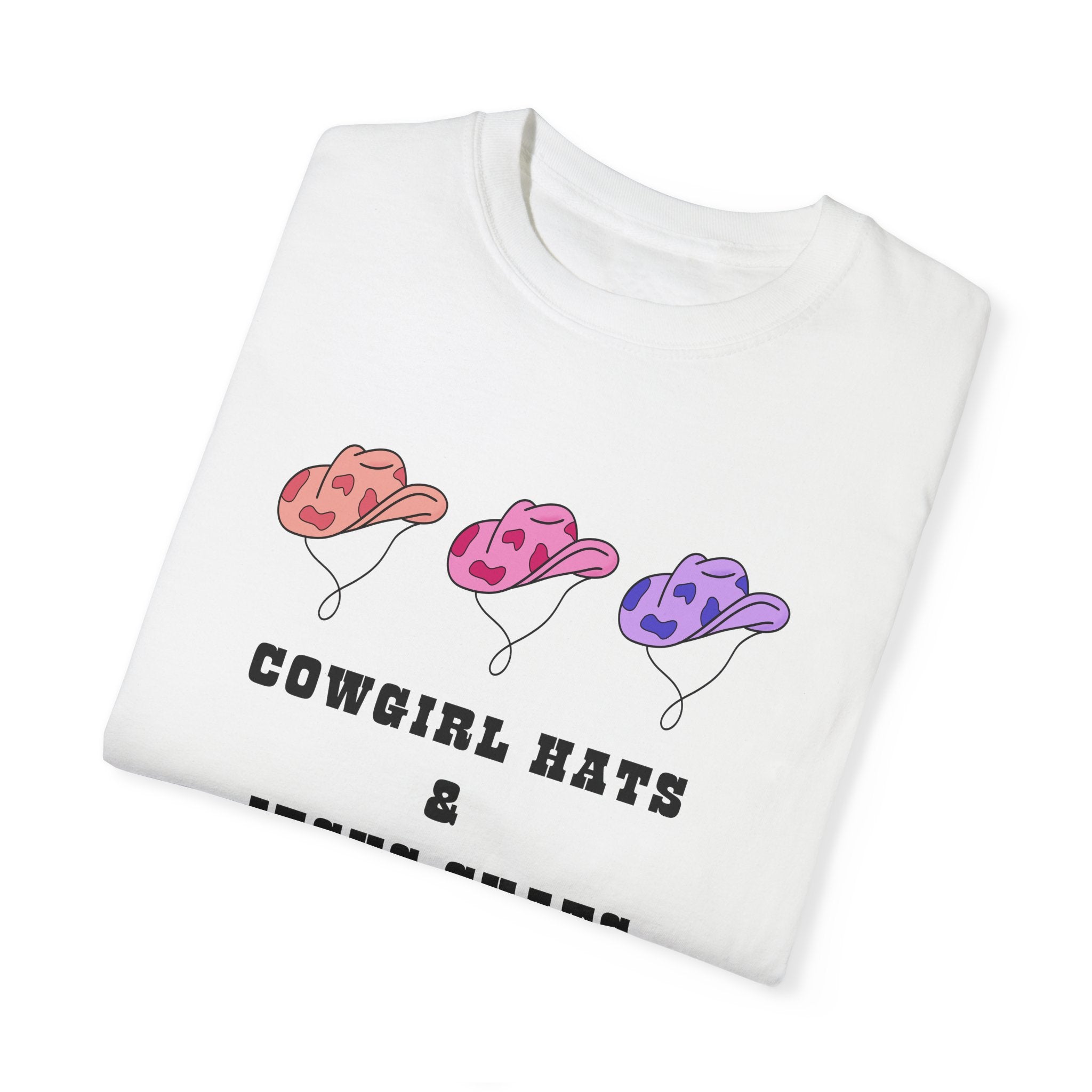 Cowgirl Hats & Jesus Chats Unisex Garment-Dyed T-Shirt