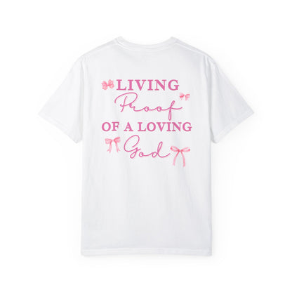 Living Proof of a Loving God T-Shirt