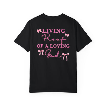 Living Proof of a Loving God T-Shirt