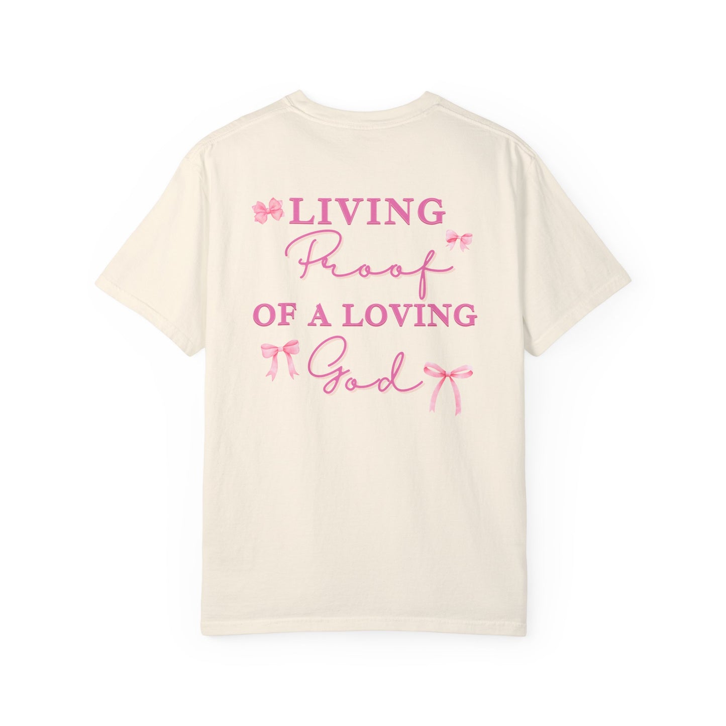 Living Proof of a Loving God T-Shirt