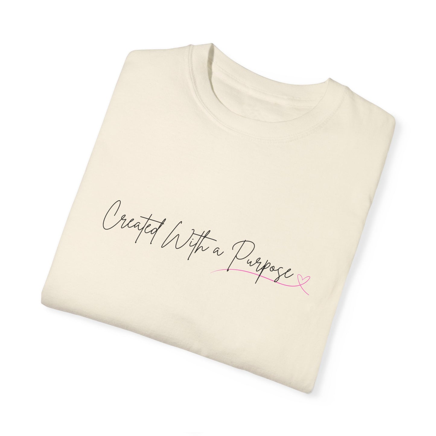 Created With a Purpose Unisex Garment-Dyed T-Shirt