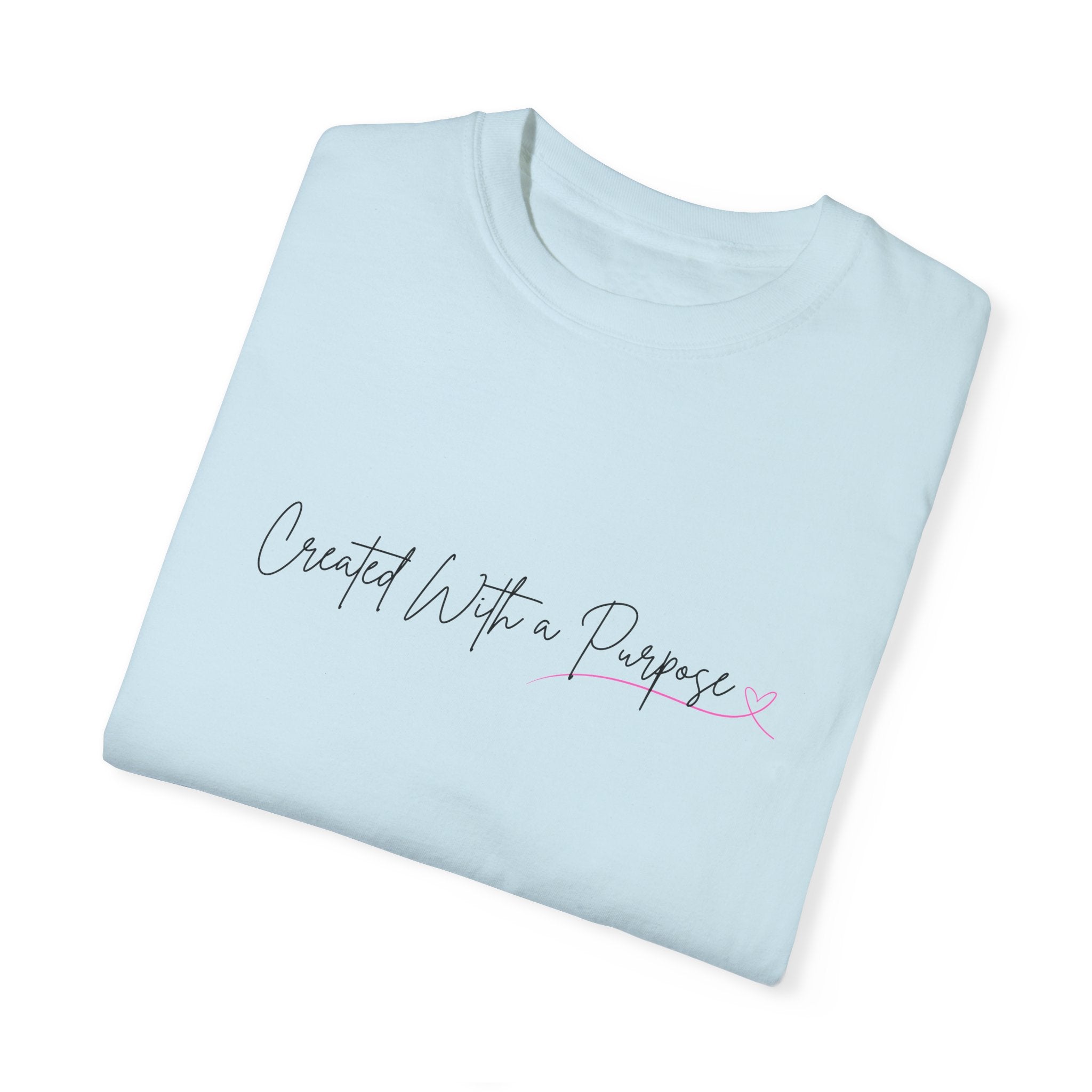 Created With a Purpose Unisex Garment-Dyed T-Shirt