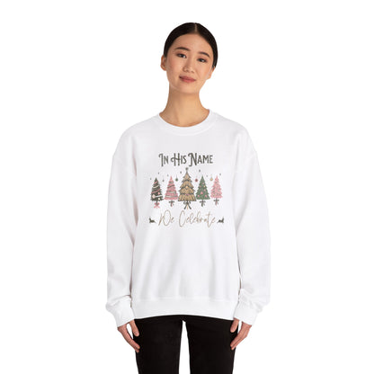 Christmas Celebration Crewneck Sweatshirt - "In His Name We Celebrate"