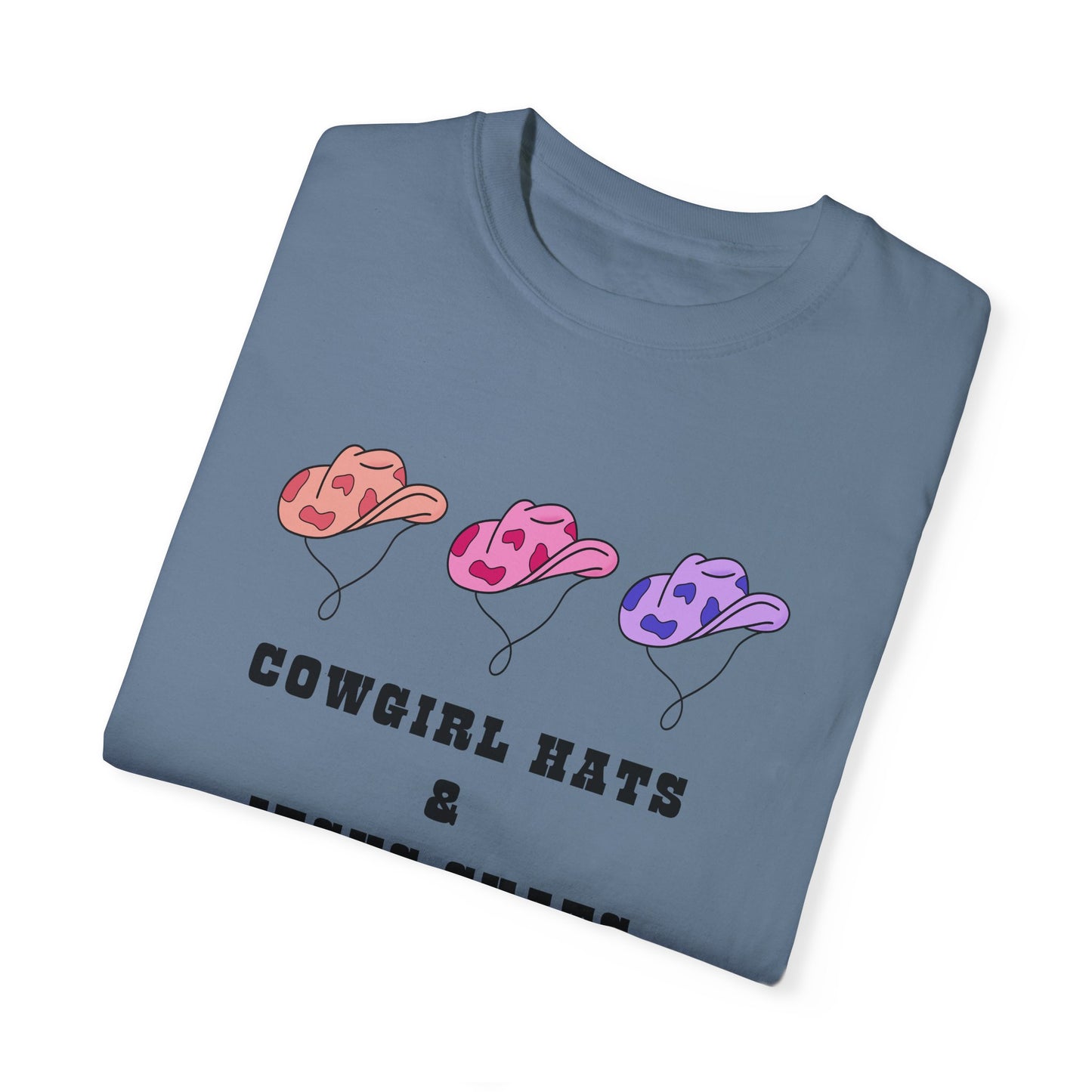 Cowgirl Hats & Jesus Chats Unisex Garment-Dyed T-Shirt