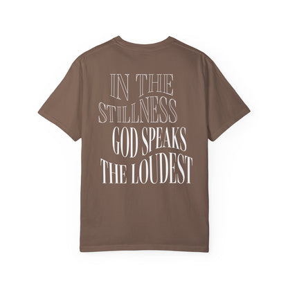 Unisex "In the Stillness God Speaks the Loudest" T-Shirt